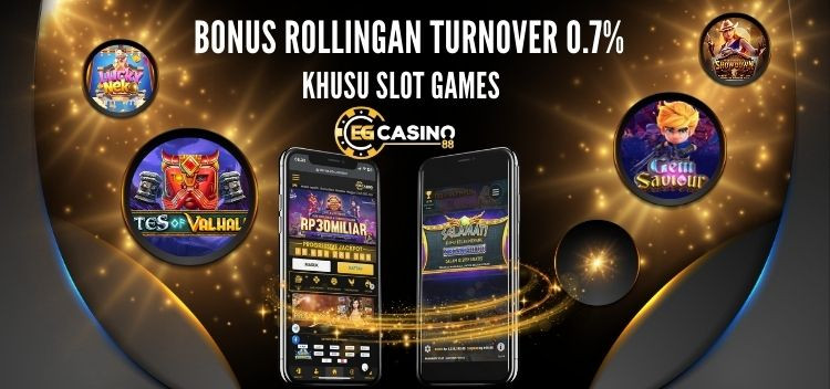 Bonus Rollingan Turnover Slot Games 0.7%